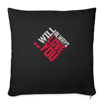 I will always love - Sofa pillowcase 17,3'' x 17,3'' (45 x 45 cm) - black - Front