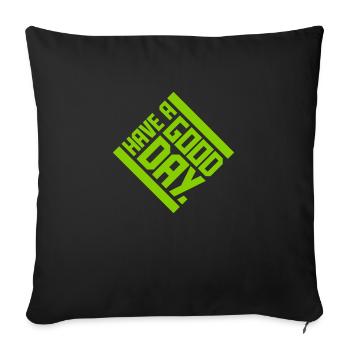 have a good day - Sofa pillowcase 17,3'' x 17,3'' (45 x 45 cm) - black - Front