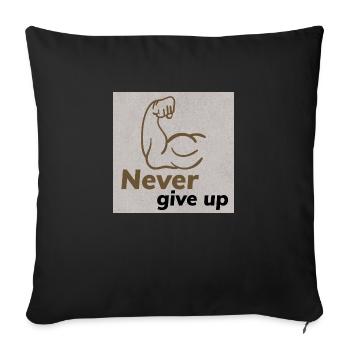 Never give up Design - Sofakissenbezug 45 x 45 cm - Schwarz - Vorne