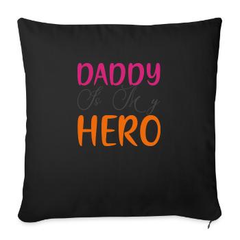 Daddy is my Hero - Sofa pillowcase 17,3'' x 17,3'' (45 x 45 cm) - black - Front