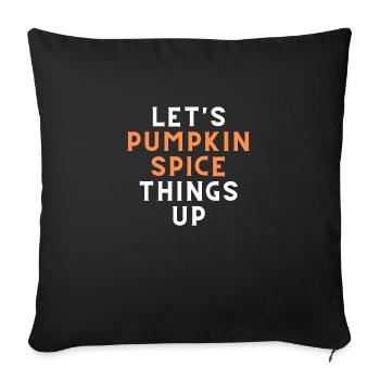 Let's Pumpkin Spice up - Sofakissenbezug 45 x 45 cm - Schwarz - Vorne