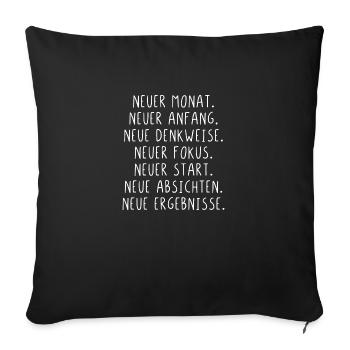Neuer Monat Anfang Denkweise Fokus Start - Sofakissenbezug 45 x 45 cm - Schwarz - Vorne