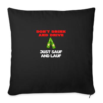 Don't drink and drive just Sauf and Lauf - Sofakissenbezug 45 x 45 cm - Schwarz - Vorne