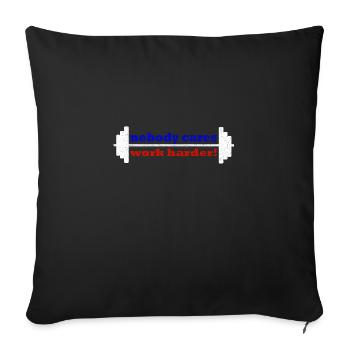 Personne ne s’en soucie, travaillez plus dur! - Housse de coussin décorative 45 x 45 cm - noir - Devant