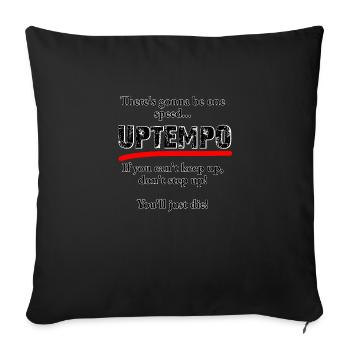 There s gonna be one speed UPTEMPO - Sofa pillowcase 17,3'' x 17,3'' (45 x 45 cm) - black - Front