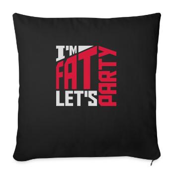 im fat lets party - Sofakissenbezug 45 x 45 cm - Schwarz - Vorne
