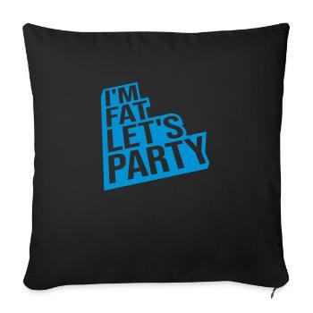 im fat lets party - Sofakissenbezug 45 x 45 cm - Schwarz - Vorne