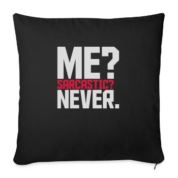 me sarcastic never quote - Sofa pillowcase 17,3'' x 17,3'' (45 x 45 cm) - black - Front