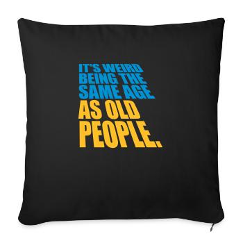 being old people age - Sofa pillowcase 17,3'' x 17,3'' (45 x 45 cm) - black - Front