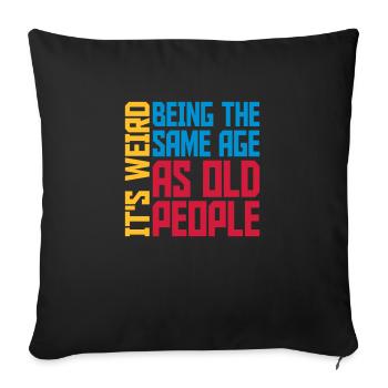 being old people age - Sofa pillowcase 17,3'' x 17,3'' (45 x 45 cm) - black - Front