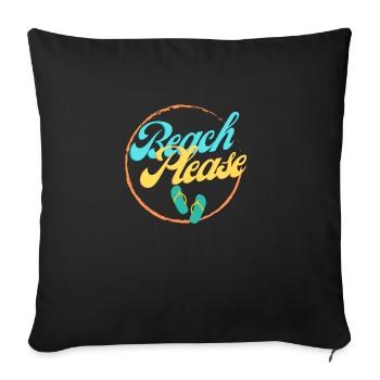Beach Please - Sofa pillowcase 17,3'' x 17,3'' (45 x 45 cm) - black - Front