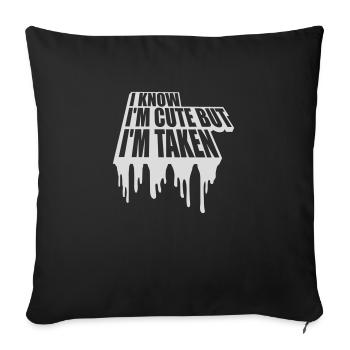 cute but taken quote - Sofa pillowcase 17,3'' x 17,3'' (45 x 45 cm) - black - Front