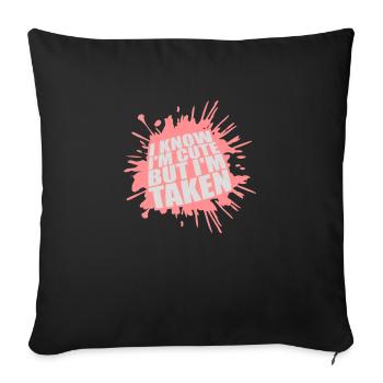 cute but taken quote - Sofa pillowcase 17,3'' x 17,3'' (45 x 45 cm) - black - Front
