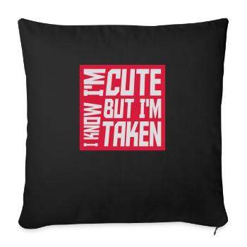 cute but taken quote - Sofa pillowcase 17,3'' x 17,3'' (45 x 45 cm) - black - Front