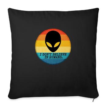 Tête extraterrestre classique - Je ne crois pas aux humains. - Housse de coussin décorative 45 x 45 cm - noir - Devant