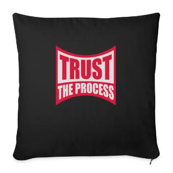 trust the process Quote - Sofa pillowcase 17,3'' x 17,3'' (45 x 45 cm) - black - Front