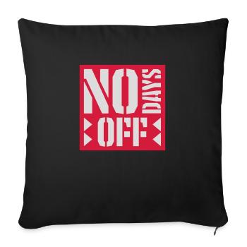 no days off quote - Sofa pillowcase 17,3'' x 17,3'' (45 x 45 cm) - black - Front