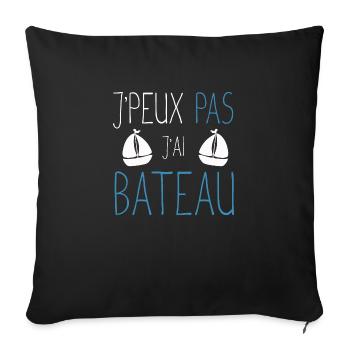 Je peux pas j'ai bateau cadeau humour marin homme - Housse de coussin décorative 45 x 45 cm - noir - Devant