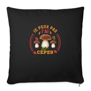 Je Peux Pas J'ai Cèpes Drôles Champignon Cèpe - Housse de coussin décorative 45 x 45 cm - noir - Devant