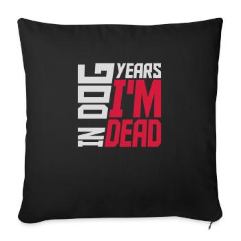 in dog years Dead - Sofa pillowcase 17,3'' x 17,3'' (45 x 45 cm) - black - Front