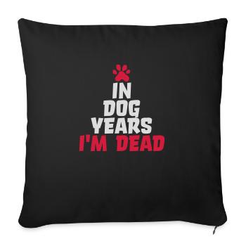 in dog years Dead - Sofa pillowcase 17,3'' x 17,3'' (45 x 45 cm) - black - Front