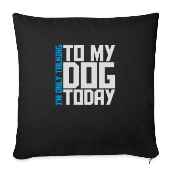only talking to dog - Sofa pillowcase 17,3'' x 17,3'' (45 x 45 cm) - black - Front