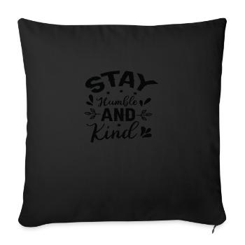 Stay Humble and Kind - Sofa pillowcase 17,3'' x 17,3'' (45 x 45 cm) - black - Front
