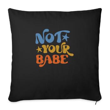Not Your Babe - Sofakissenbezug 45 x 45 cm - Schwarz - Vorne