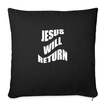 Jesus Will Return (in white) - Sofa pillowcase 17,3'' x 17,3'' (45 x 45 cm) - black - Front