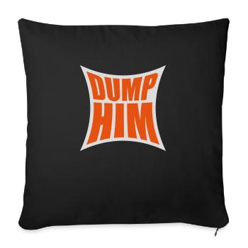 dump him quote logo - Sofa pillowcase 17,3'' x 17,3'' (45 x 45 cm) - black - Front