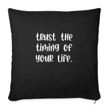 Trust the timing of your life - Sofakissenbezug 45 x 45 cm - Schwarz - Vorne
