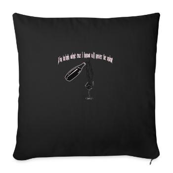 I m drink wine cecause u ll never be mine - Housse de coussin décorative 45 x 45 cm - noir - Devant