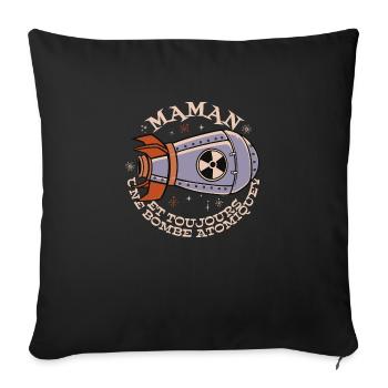 Maman et toujours une bombasse atomique - Housse de coussin décorative 45 x 45 cm - noir - Devant