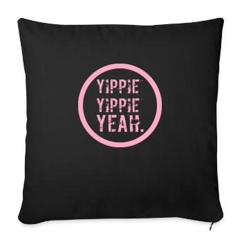 YIPPIE YIPPIE YEAH - Nouveau design original :) - Housse de coussin décorative 45 x 45 cm - noir - Devant