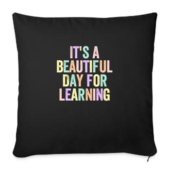 It's a beautiful day for learning - Sofa pillowcase 17,3'' x 17,3'' (45 x 45 cm) - black - Front