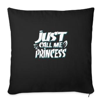 Just call me Princess - Sofakissenbezug 45 x 45 cm - Schwarz - Vorne