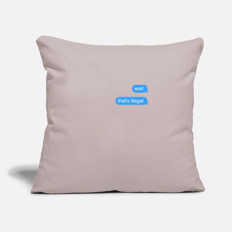 Wait That's Illegal Sofa pillowcase 17,3'' x 17,3'' (45 x 45 cm)
