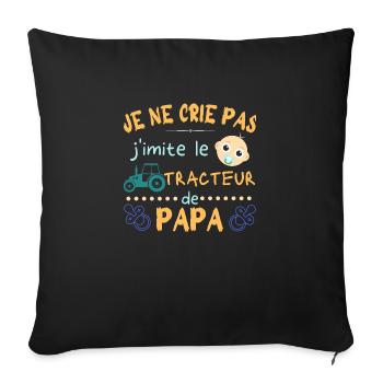 je ne crie pas j'imite le tracteur de papa - Housse de coussin décorative 45 x 45 cm - noir - Devant
