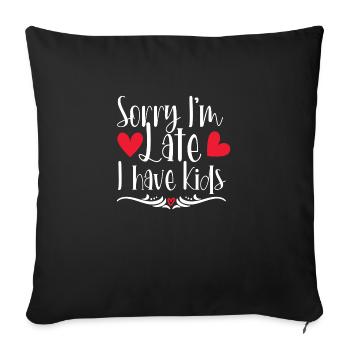 Désolé, je suis en retard, j’ai des enfants - Housse de coussin décorative 45 x 45 cm - noir - Devant