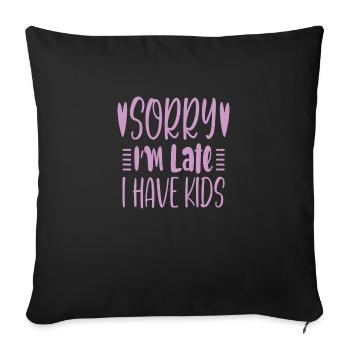 Désolé, je suis en retard, j’ai des enfants - Housse de coussin décorative 45 x 45 cm - noir - Devant