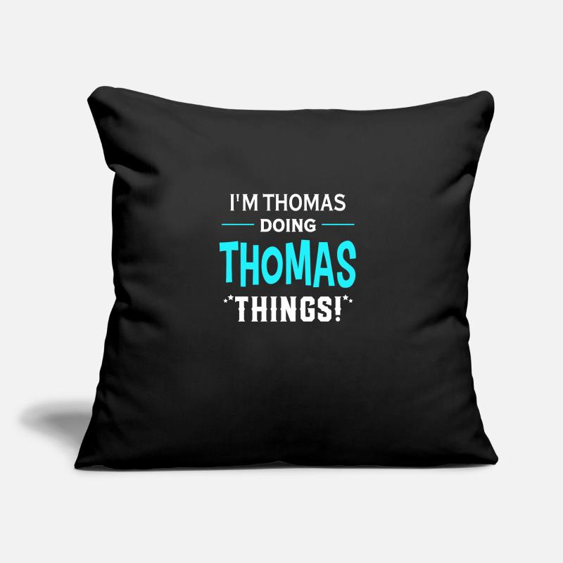 I Am Thomas Doing Thomas Things Geschenk Lustiges Sofakissenbezug 45 x 45 cm