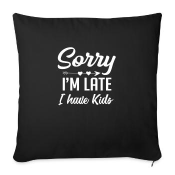 Désolé, je suis en retard, j’ai des enfants - Housse de coussin décorative 45 x 45 cm - noir - Devant