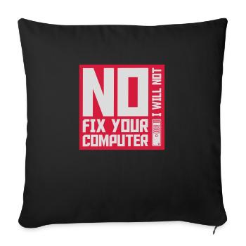 not fix your computer - Sofa pillowcase 17,3'' x 17,3'' (45 x 45 cm) - black - Front
