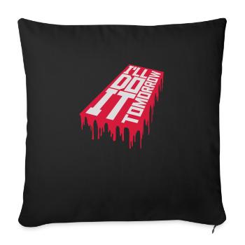 do it tomorrow quote - Sofa pillowcase 17,3'' x 17,3'' (45 x 45 cm) - black - Front