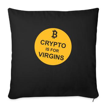 crypto is for virgins - Sofa pillowcase 17,3'' x 17,3'' (45 x 45 cm) - black - Front