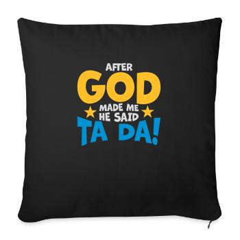 Après que Dieu m’ait fait - Housse de coussin décorative 45 x 45 cm - noir - Devant