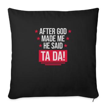 Après que Dieu m’ait fait - Housse de coussin décorative 45 x 45 cm - noir - Devant