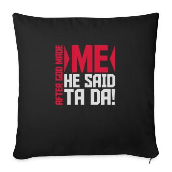 Après que Dieu m’ait fait - Housse de coussin décorative 45 x 45 cm - noir - Devant