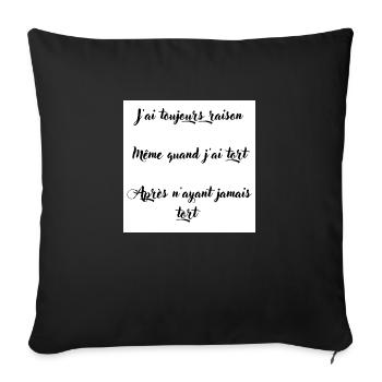 J ai toujours raison - Housse de coussin décorative 45 x 45 cm - noir - Devant