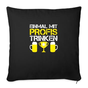Lustiges Mallorca EINMAL MIT PROFIS TRINKEN, Bier - Sofakissenbezug 45 x 45 cm - Schwarz - Vorne